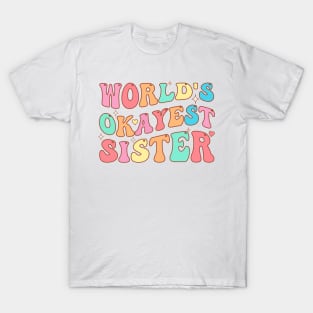 World's Okayest Sister T-Shirt